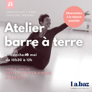 Atelier BARRE A TERRE du mois de mai